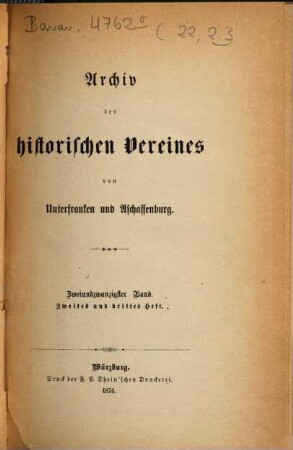 Archiv des Historischen Vereines von Unterfranken und Aschaffenburg. 22. 1874