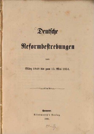 Deutsche Reformbestrebungen vom März 1848 bis zum 15. Mai 1851