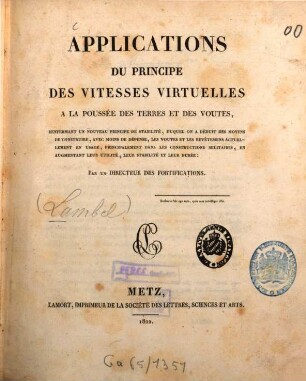 Applications du principe des vitesses virtuelles à la poussée des terres et des voutes : Renfermant un nouveau principe de stabilité, duquel ...