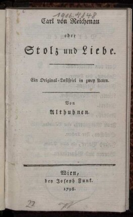 Carl von Reichenau oder Stolz und Liebe : Ein Original-Lustspiel in zwey Acten