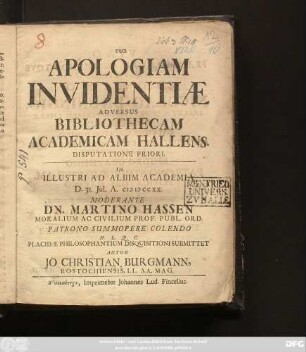 Disp. 1: Apologiam Invidentiæ Adversus Bibliothecam Academicam Hallens. Disputatione ...