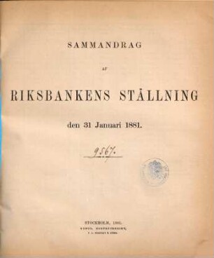 Sammandrag af Riksbankens ställning. 1881, Jan. - Dez.