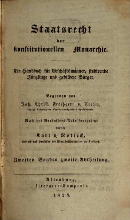 Staatsrecht der konstitutionellen Monarchie : ein Handbuch für Geschäftsmänner, studirende Jünglinge, und gebildete Bürger ; in zwei Bänden, 2,2