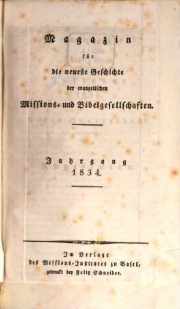 Magazin für die neueste Geschichte der evangelischen Missions- und Bibelgesellschaften. 1834