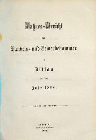 Jahresbericht der Handels- und Gewerbekammer zu Zittau : für das Jahr .... 1890 (1891)