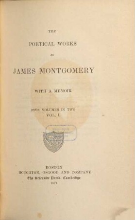 The poetical works of James Montgomery : with a memoir : five volumes in two. 1
