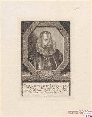 Christoph (I.) Löffelholz, Ratsherr und Scholarch; geb. 1572; gest. 1619