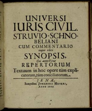 Universi Iuris Civil. Struvio-Schnobeliani Cum Commentario nuper editi Synopsis