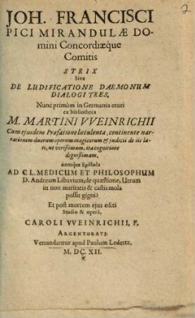 Joh. Francisci Pici Mirandulae domini concordiaeque comitis strix sive de ludificatione daemonum dialogi tres