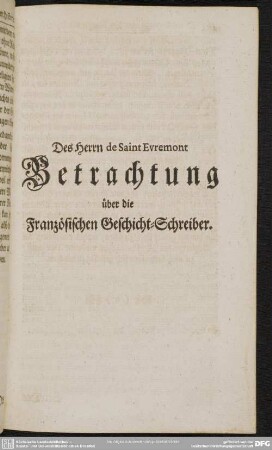 Des Herrn de Saint Evremont Betrachtung über die Französischen Geschicht-Schreiber