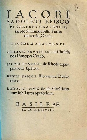 Iacobi Sadoleti Episcopi Carpentoracensis, ... de bello Turcis inferendo, Oratio : Eivsdem Argvmenti