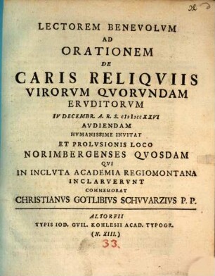 Lectorem benevolum ad orationem de caris reliquiis virorum quorundam eruditorum ... invitat ... Christianus Gotlibus Schwarzius