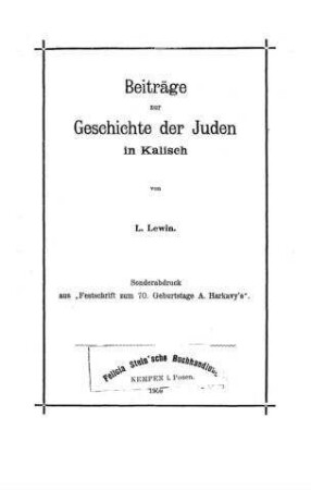 Beiträge zur Geschichte der Juden in Kalisch / von L. Lewin