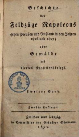 Geschichte der Feldzüge Napoleons gegen Preussen und Russland in den Jahren 1806 und 1807 : oder Gemälde des 4. Koalitionskriegs, 2