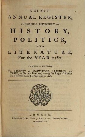 The new annual register, or general repository of history, politics, arts, sciences and literature : for the year .... 1787 (1788)