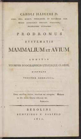 Caroli Illigeri prodromus systematis mammalium et avium : additis terminis zoographicis utriusque classis, eorumque versione germanica