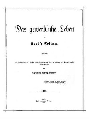 Das gewerbliche Leben im Kreise Teltow : aus Veranlassung der "Berliner Gewerbe-Ausstellung 1896" im Auftrage des Kreis-Ausschusses