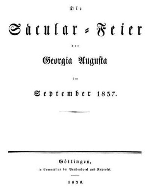 Die Saecular-Feier der Georgia Augusta im September 1837