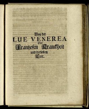 Von der Lue Venerea Oder Frantzosen Kranckheit und derselben Cur