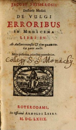 De vulgi erroribus in medicina : libri IV