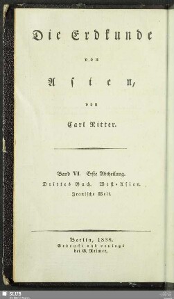 8,3: Die Erdkunde von Asien : Band VI. Erste Abtheilung. Drittes Buch. West-Asien; Iranische Welt