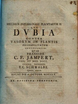 Specimen physiologiae plantarum : quo dubia contra vasorum in plantis probabilitatem proponuntur. Specimen II.