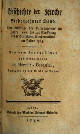 Geschichte der Kirche. 17, Vom Anfange des Luteranismus im Jahre 1517. bis zur Eröffnung des tridentischen Kirchenrathes im Jahre 1545.