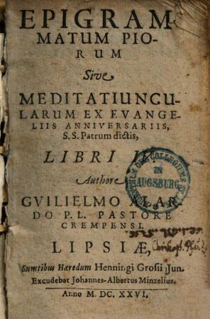 Triariorum chilias, sive epigrammatum piorum : libri III. ; accesserunt Triarii succenturiati, sive epigrammatum piorum, libri IV.