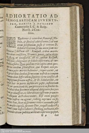 ADHORTATIO AD SCHOLASTICAM IVVENTUTEM, HABITA A PHILIPPO Camerario I. C. & Reip. Norib. a Confiliis.