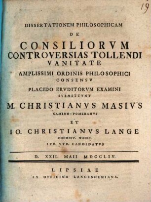 Diss. philos. de consiliorum controversias tollendi vanitate