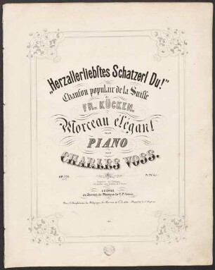 "Herzallerliebstes Schatzerl du!" : chanson populair de la Suisse de Fr. Kücken ; morceau élégant pour piano ; op. 226 no. 2