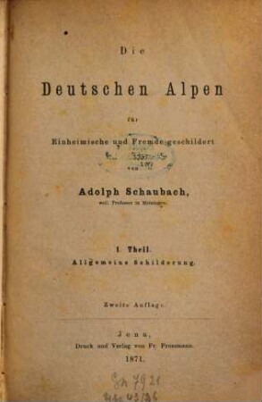 Die deutschen Alpen : ein Handbuch für Reisende durch Tyrol, Österreich, Steyermark, Illyrien, Oberbayern und die anstoßenden Gebiete ; für Einheimische und Fremde geschildert, 1. Allgemeine Schilderung