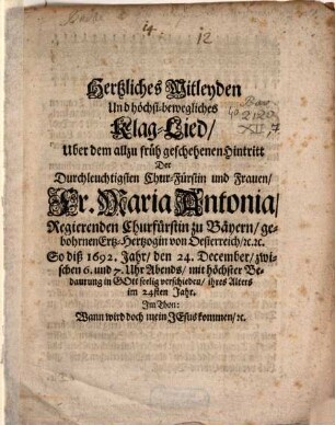Hertzliches Mitleiden über den ... Hintritt der ... Fr. Maria Antonia ... Churfürstin zu Bayern