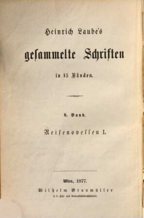 Heinrich Laube's gesammelte Schriften : in 16 Bänden. 8, Reisenovellen ; 1