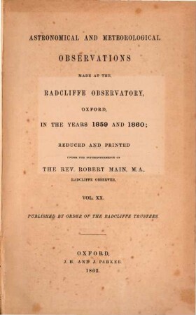 Astronomical and meteorological observations made at the Radcliffe Observatory, Oxford : in the year ... 1859/60, 1859/60 (1862)