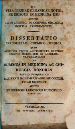 De vera chemiae organicae notione eiusque in medicina usu : additis de vi arsenici in corpora organica mortua experimentis ; diss. inaug. chem. med.