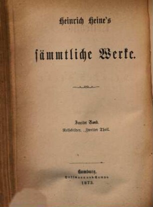 Heinrich Heine's sämmtliche Werke. 2, Reisebilder ; Zweiter Theil