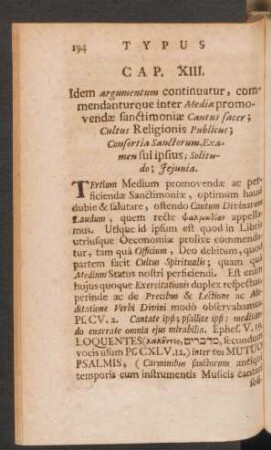 Cap. XIII. Idem argumentum continuatur, commendanturque inter Media promovendae ...