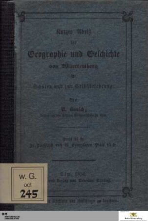 Kurzer Abriß der Geographie und Geschichte von Württemberg für Schulen und zur Selbstbelehrung