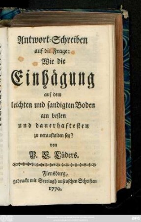 Antwort-Schreiben auf die Frage: Wie die Einhägung auf dem leichten und sandigten Boden am besten und dauerhaftesten zu veranstalten sey?
