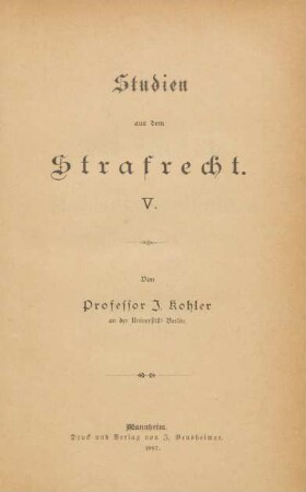 5 = Das Strafrecht der italienischen Statuten vom 12. - 16. Jahrhundert, Besonderer Theil, Fortsetzung: Studien aus dem Strafrecht