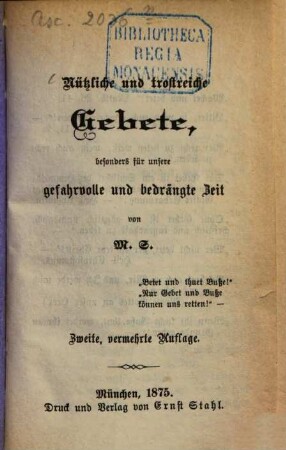Nützliche und trostreiche Gebete, besonders für unsere gefahrvolle und bedrängte Zeit