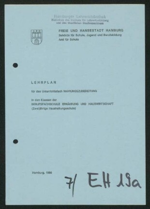 Lehrplan für das Unterrichtsfach Nahrungszubereitung in den Klassen der Berufsfachschule Ernährung und Hauswirtschaft : (Zweijährige Haushaltungsschule)