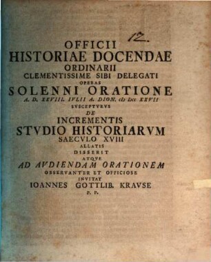 Officii historiae docendae ordinarii ... de incrementis studio historiarum saeculo XVIII allatis disserit