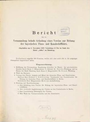 Bericht über die ... am ... abgehaltene Haupt-Versammlung des unter dem Protektorate Seiner Königlichen Hoheit des Prinzen Ludwig von Bayern stehenden Vereines für Hebung der Fluß- und Kanalschiffahrt in Bayern. 0. 1892