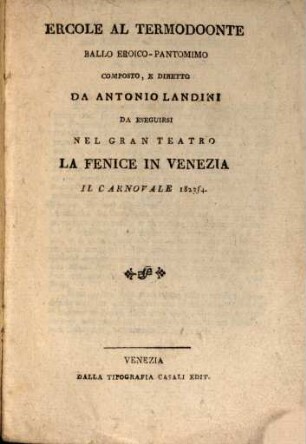 Ercole al Termodoonte : ballo eroico-pantomimo ; da eseguirsi nel Gran Teatro La Fenice in Venezia il carnovale 1823/4
