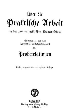 Über die Praktische Arbeit in der zweiten juristischen Staatsprüfung : Mitteilungen aus dem Juristischen Landesprüfungsamt