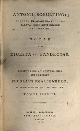 Ant. Schultingii Notae ad digesta seu pandectas, 1