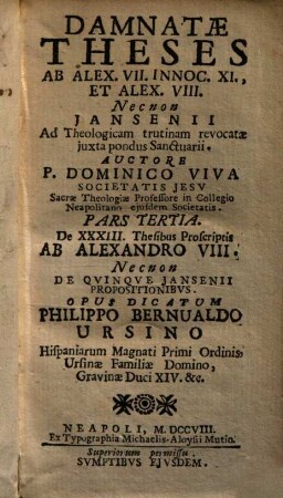 Damnatae theses ab Alex. VII. Innoc. XI. et Alex. VIII., necnon Jansenii ad theologicam trutinam revocatae juxta pondus sanctuarii