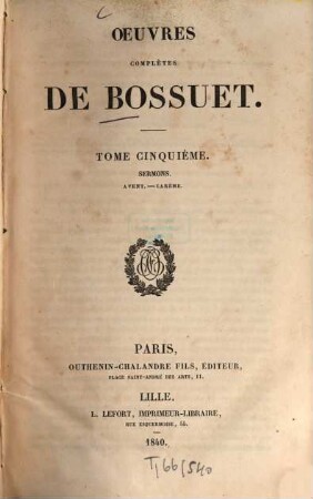 Oeuvres complètes de Bossuet, 5. Sermons. - 1840. - 845 S.